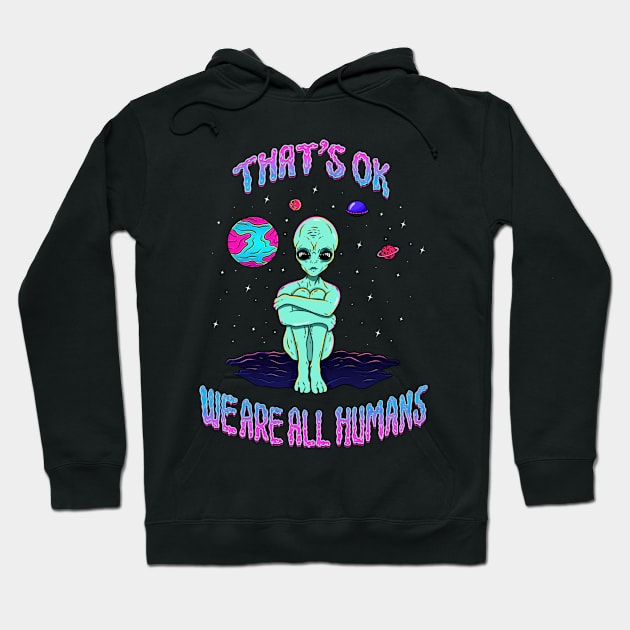 OK We are all humans - Neon Alien Retro Trippy Space Funny 90's Style Hoodie by Levs